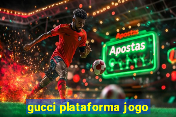 gucci plataforma jogo